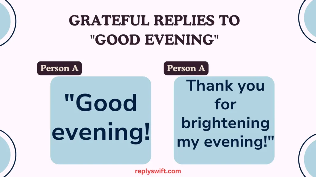 Grateful Replies to "Good Evening"