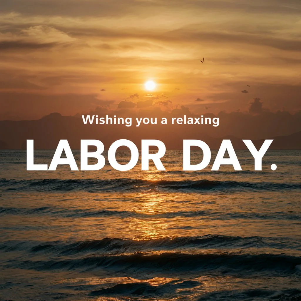 Wishing You a Relaxing Labor Day!