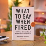 What to Say When Fired